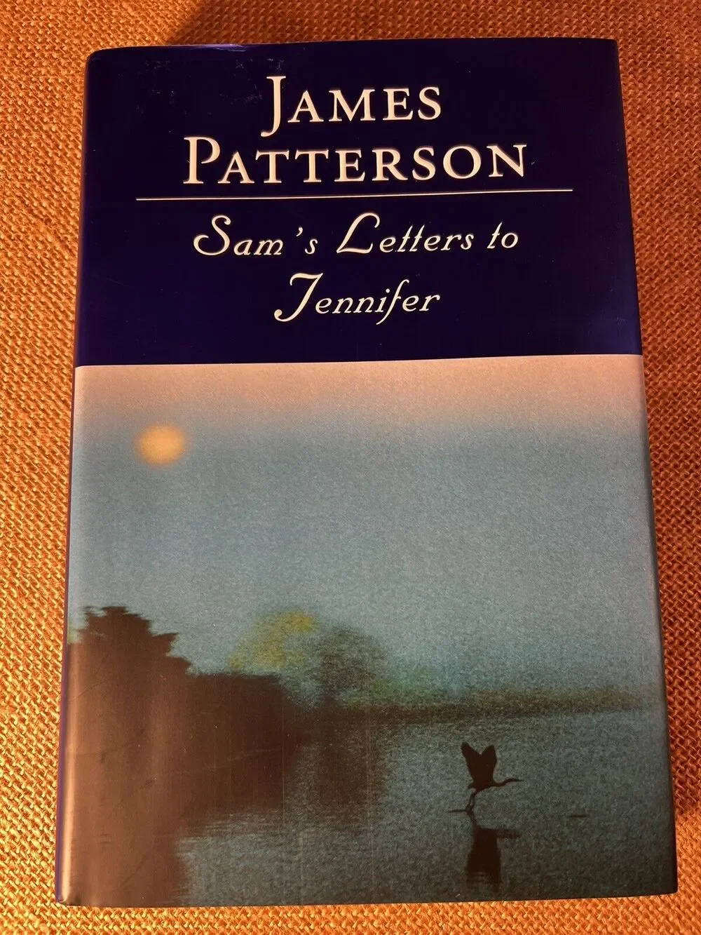Sam's Letters to Jennifer by James Patterson (2004, Hardcover) First Edition